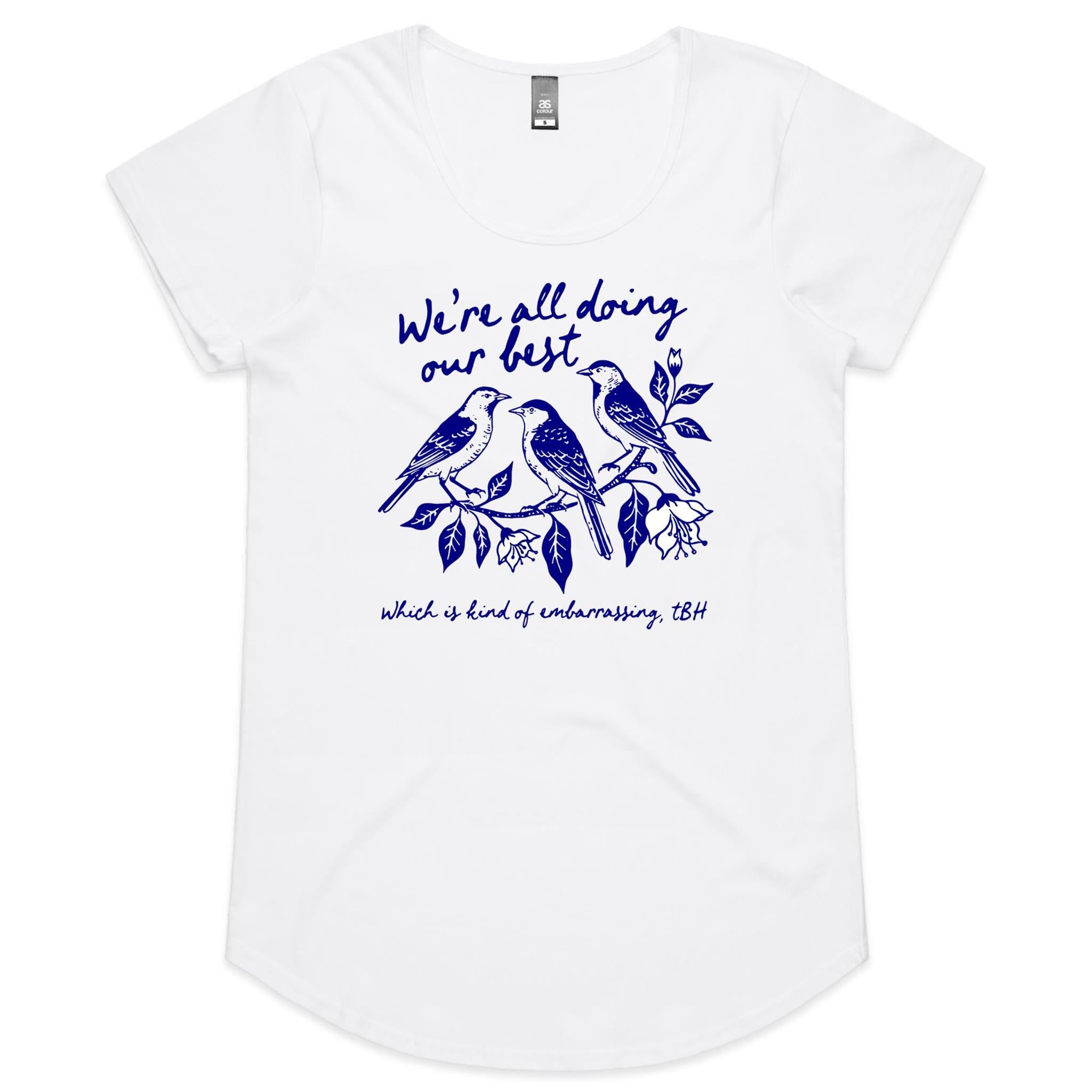 Birds, We're All Doing Our Best, Embarrassing tbh Women's AS Colour Scoop Neck T-Shirt White Womens Scoop Neck T-shirt animal Birds Printed In Australia