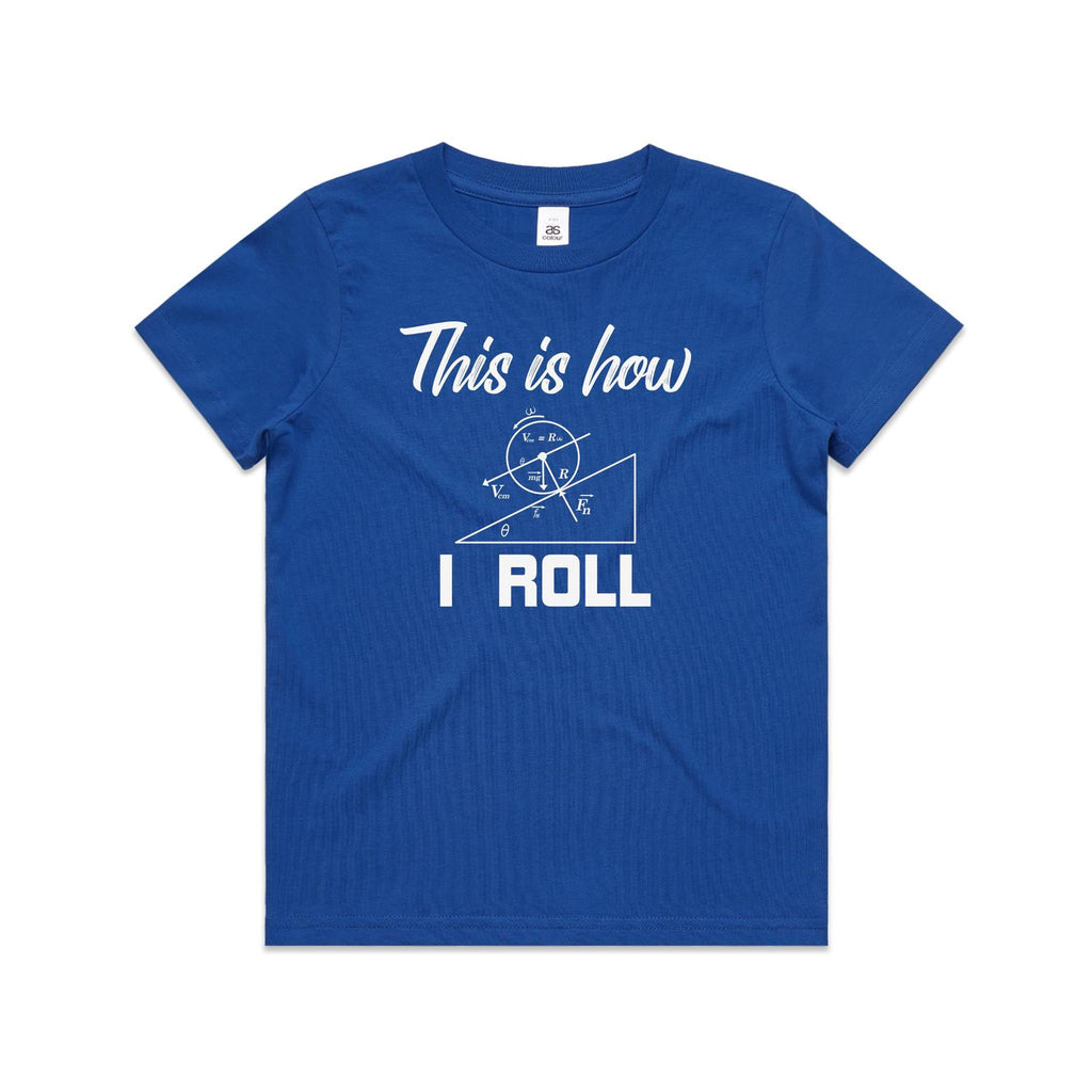 This Is How I Roll Kids AS Colour T-shirt
