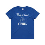 This Is How I Roll Kids AS Colour T-shirt
