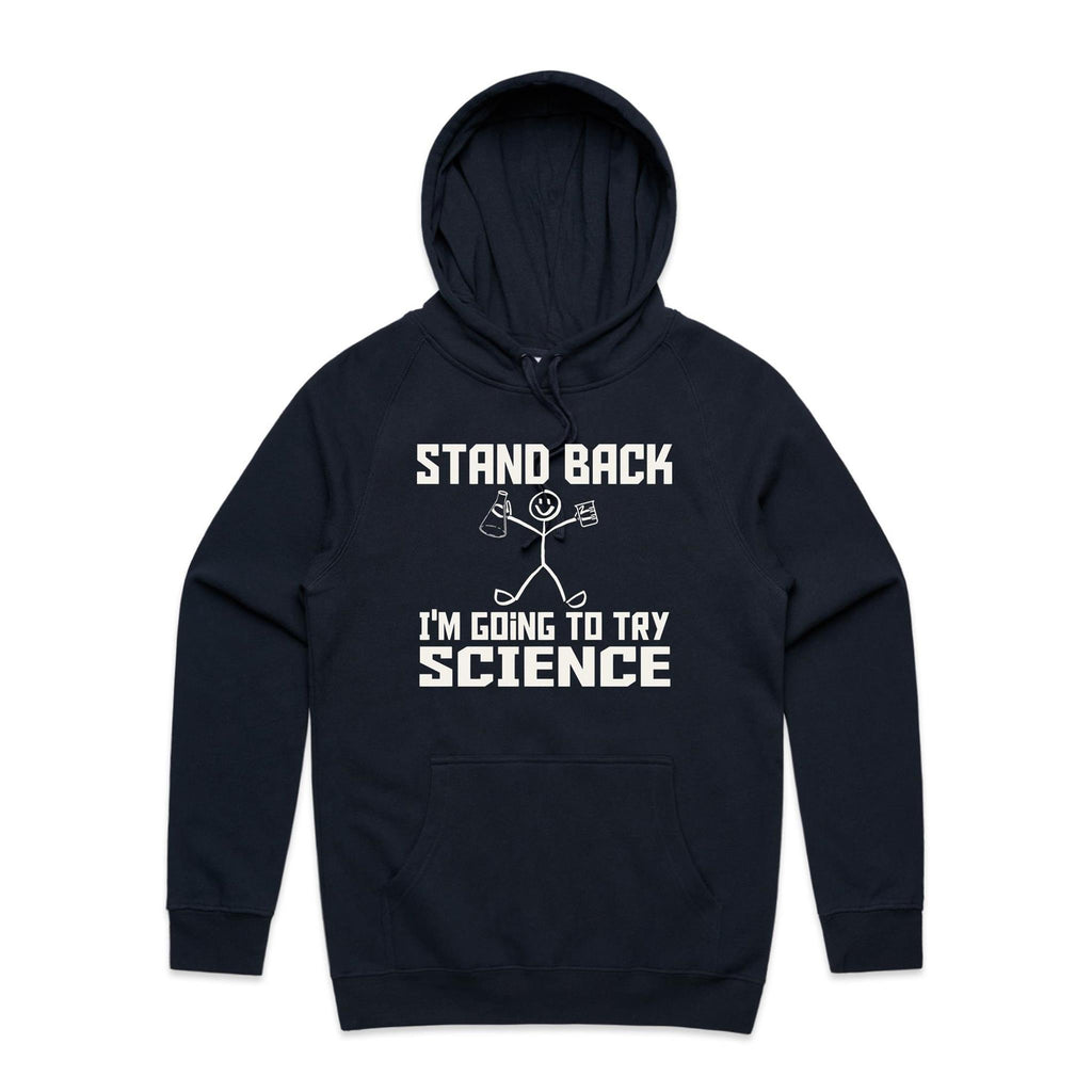 Stand Back, I'm Going To Try Science - Mens Hoodie Navy Mens Hoodie Printed In Australia Science