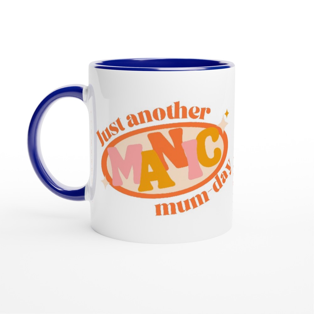 Just Another Manic Mum-day - White 11oz Ceramic Mug with Colour Inside ceramic blue Colour 11oz Mug funny Globally Fulfilled mum retro