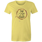 Life Is Too Short For Bad Coffee - Womens T-shirt Yellow Womens T-shirt Coffee Printed In Australia
