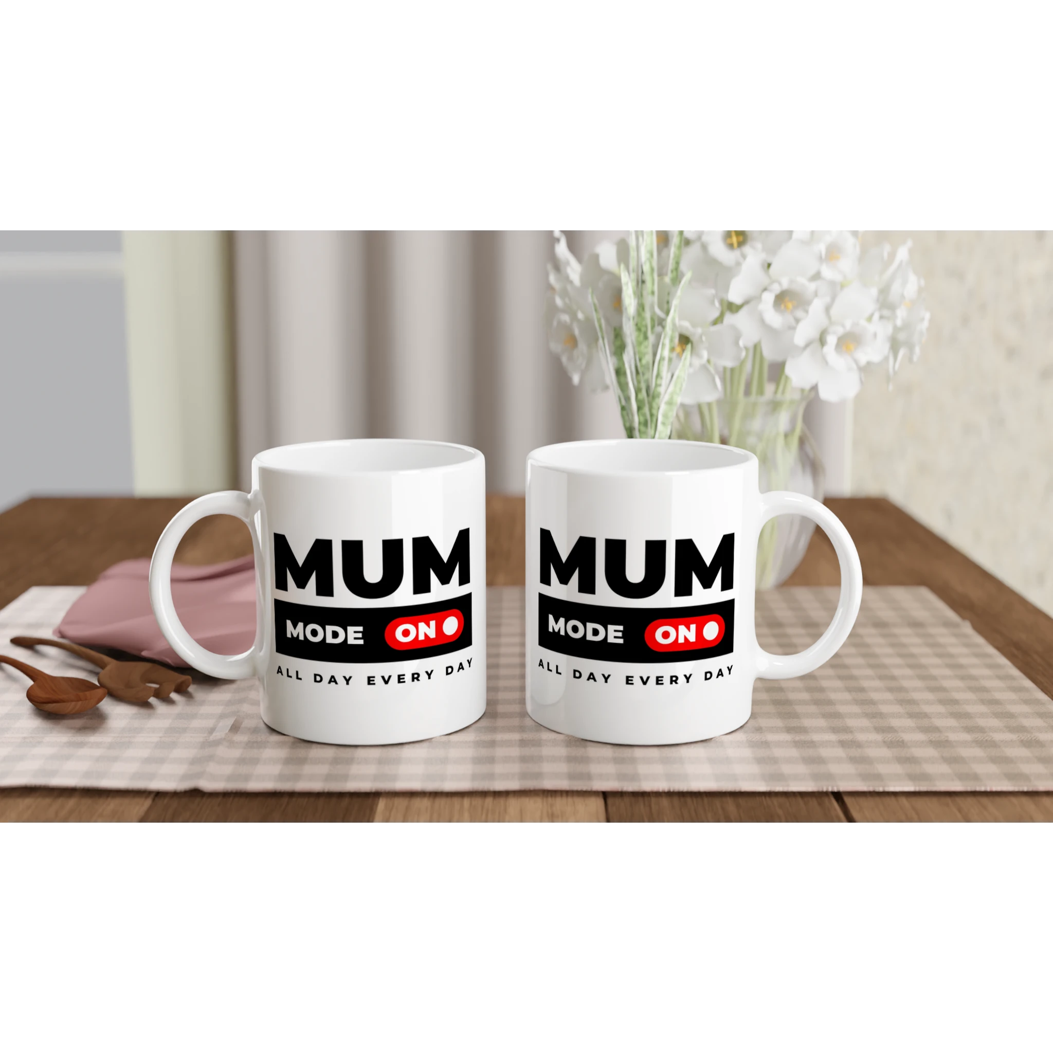 Mum Mode On - White 11oz Ceramic Mug White 11oz Mug Globally Fulfilled Mum