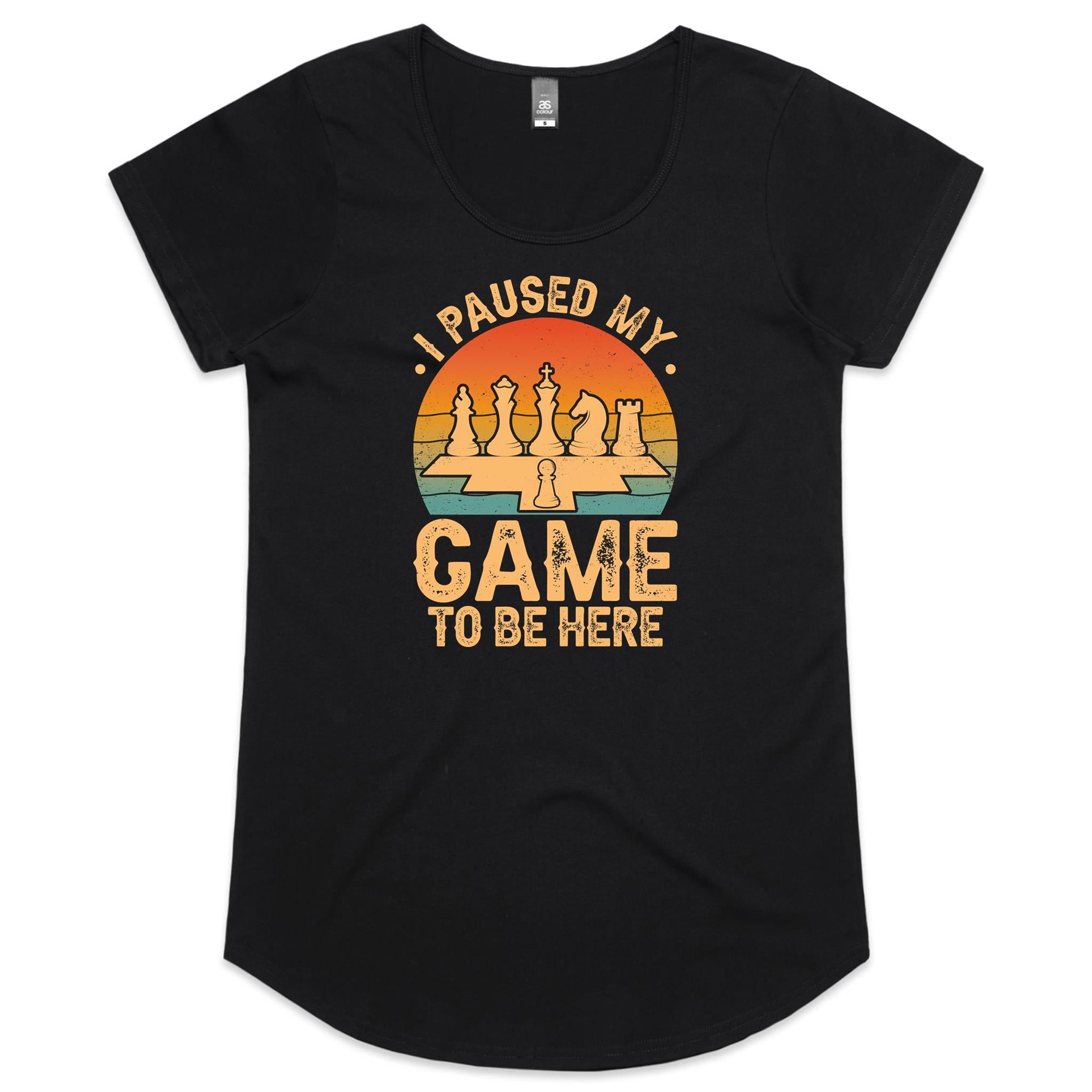 Chess, I Paused My Game To be Here - Womens Scoop Neck T-Shirt Black Chess Games Printed In Australia