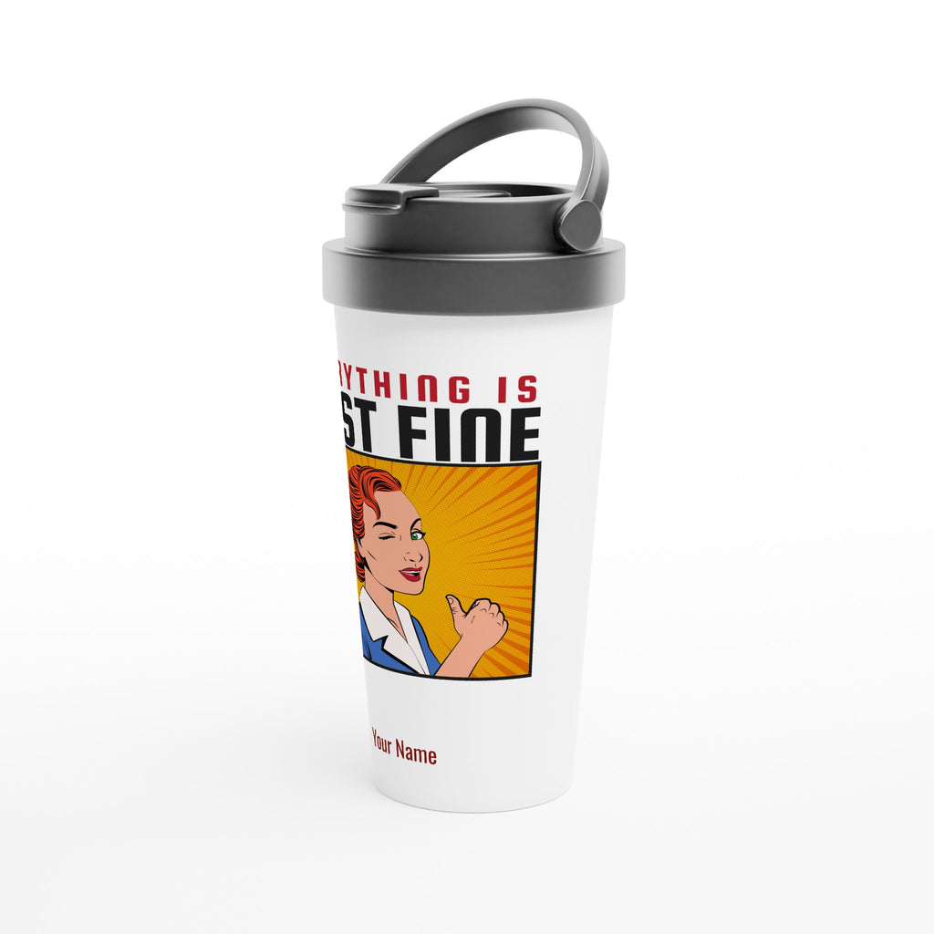 Personalised - Everything Is Just Fine - White 15oz Stainless Steel Travel Mug Personalised Travel Mug coffee comic funny Globally Fulfilled retro