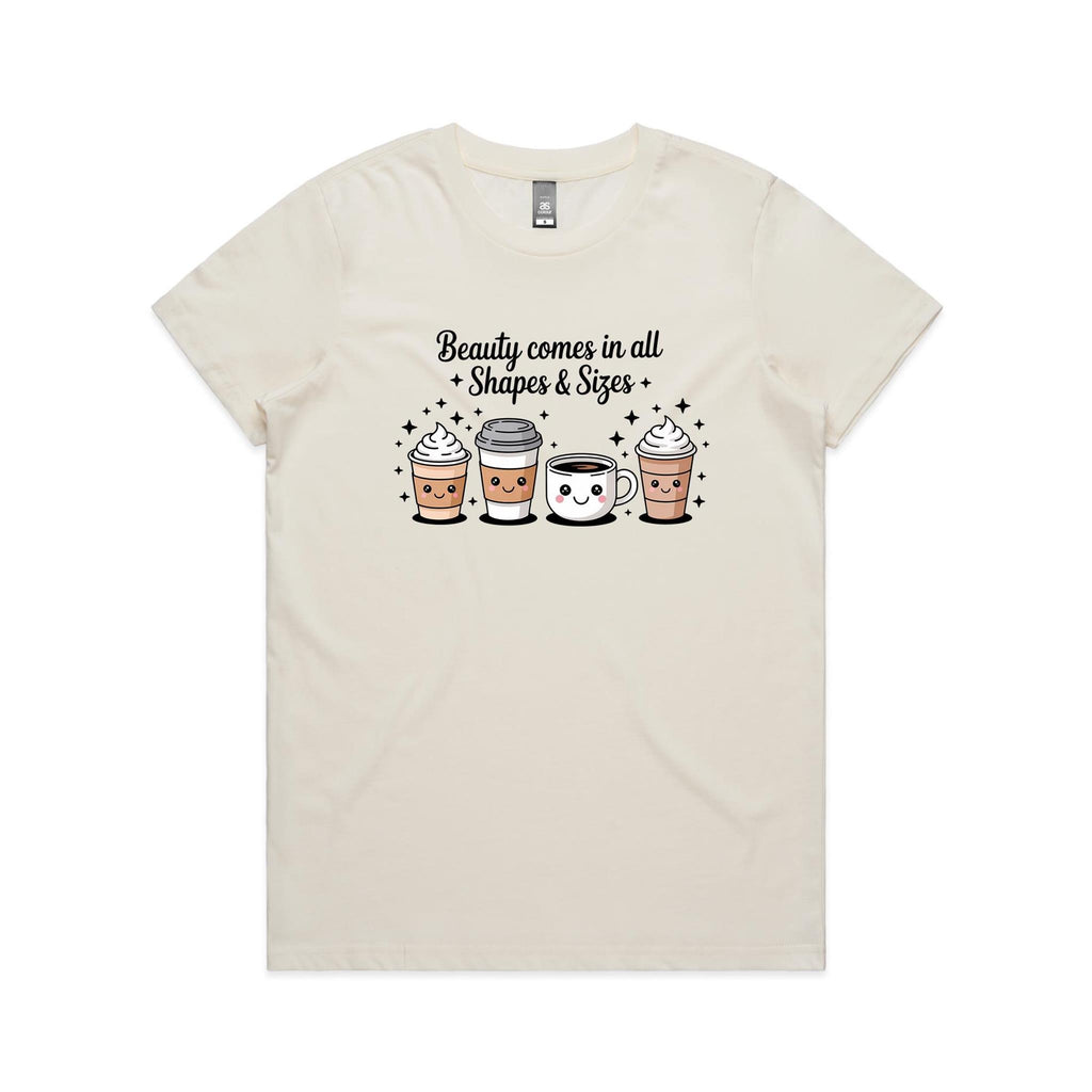 Coffee Beauty, All Shapes And Sizes Women's AS Colour T-shirt Natural Womens T-shirt Coffee Positivity Printed In Australia