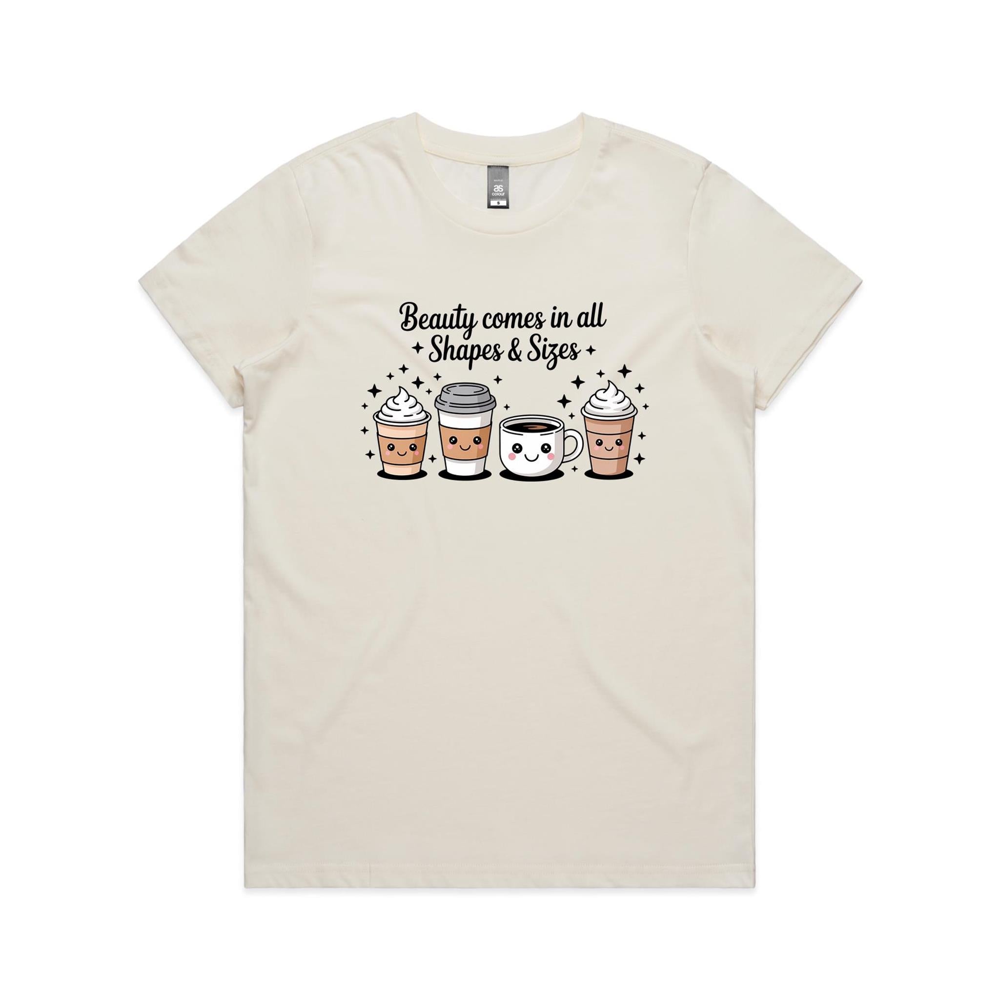 Coffee Beauty, All Shapes And Sizes Women's AS Colour T-shirt Natural Womens T-shirt Coffee Positivity Printed In Australia