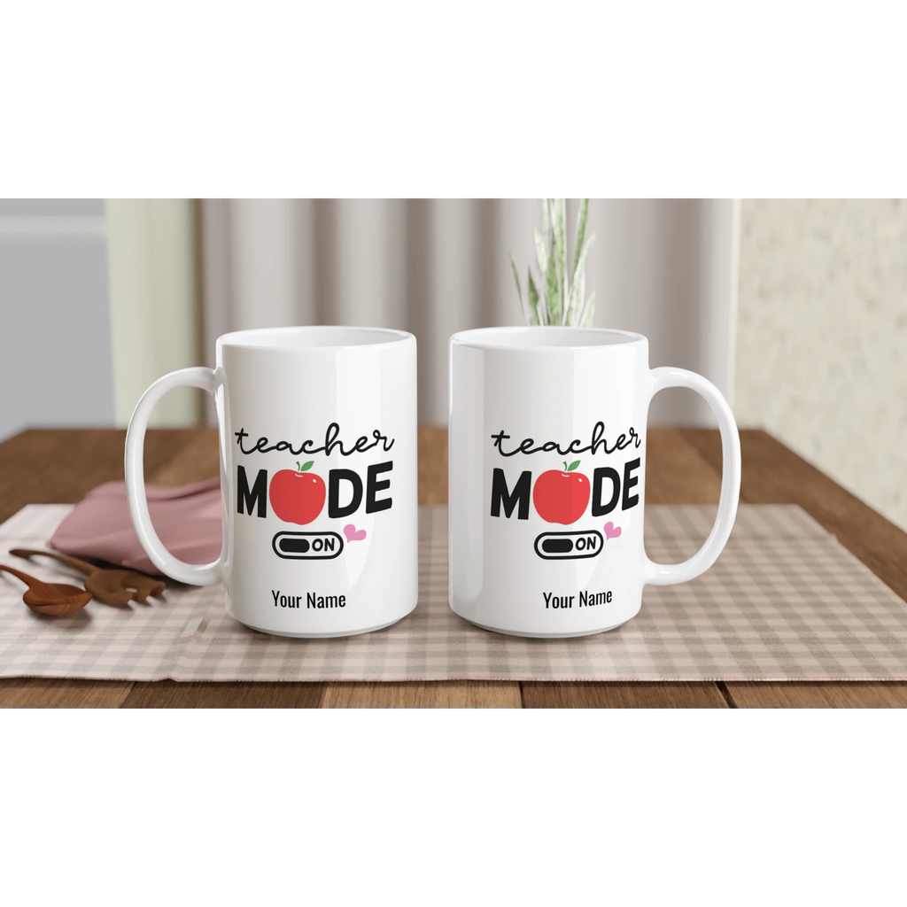 Personalise - Teacher Mode On - White 15oz Ceramic Mug Personalised 15oz Mug customise Globally Fulfilled personalise Teacher
