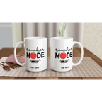 Personalise - Teacher Mode On - White 15oz Ceramic Mug Personalised 15oz Mug customise Globally Fulfilled personalise Teacher