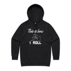 This Is How I Roll Women's AS Colour Hoodie