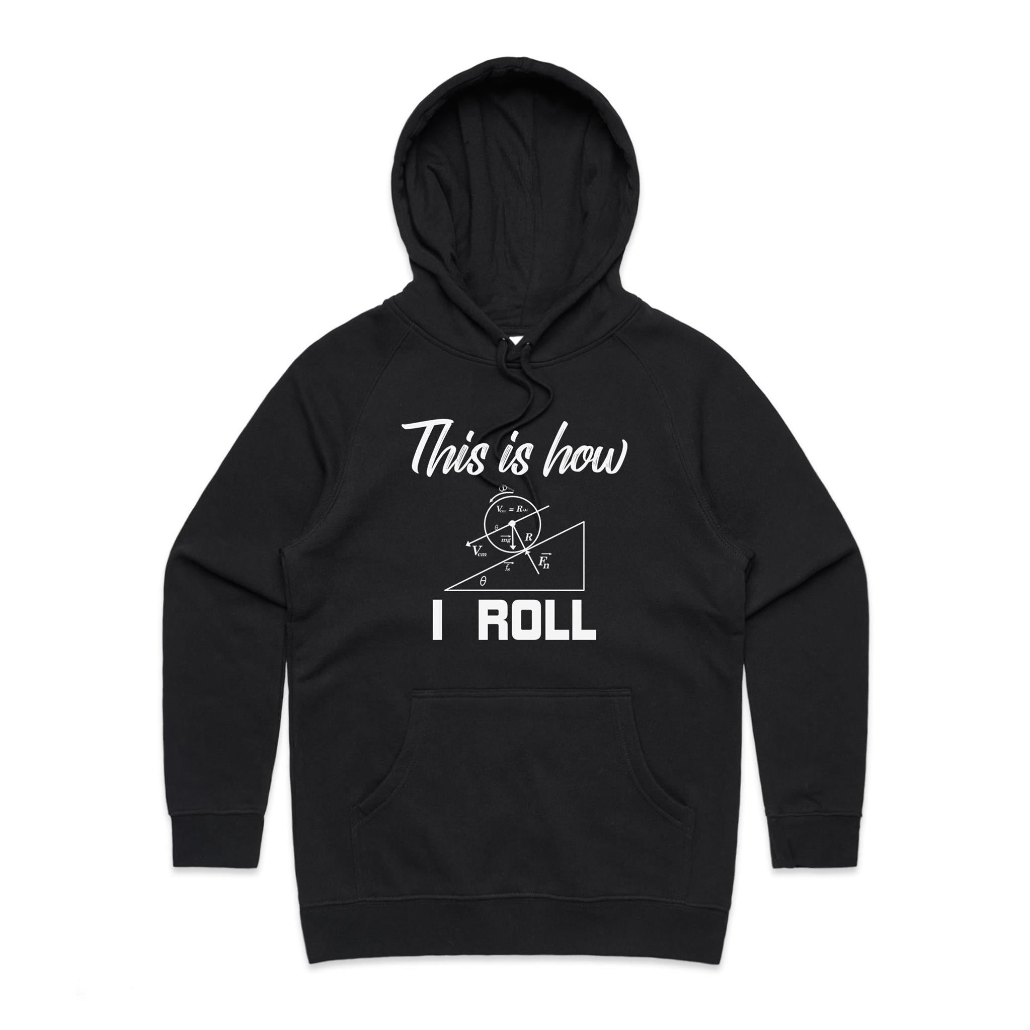 This Is How I Roll Women's AS Colour Hoodie