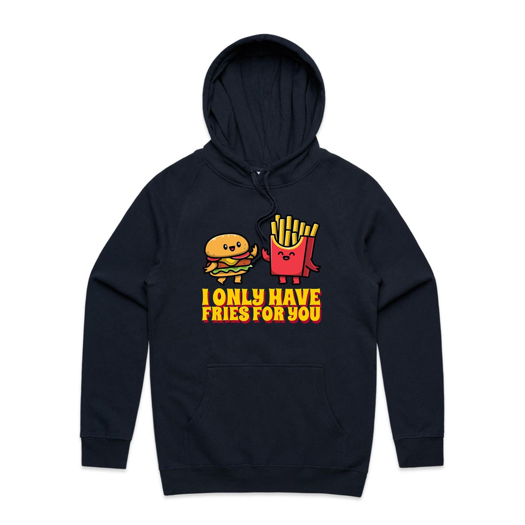 I Only Have Fries For You, Hamburger And Fries - Mens Hoodie Navy Mens Hoodie Food Printed In Australia