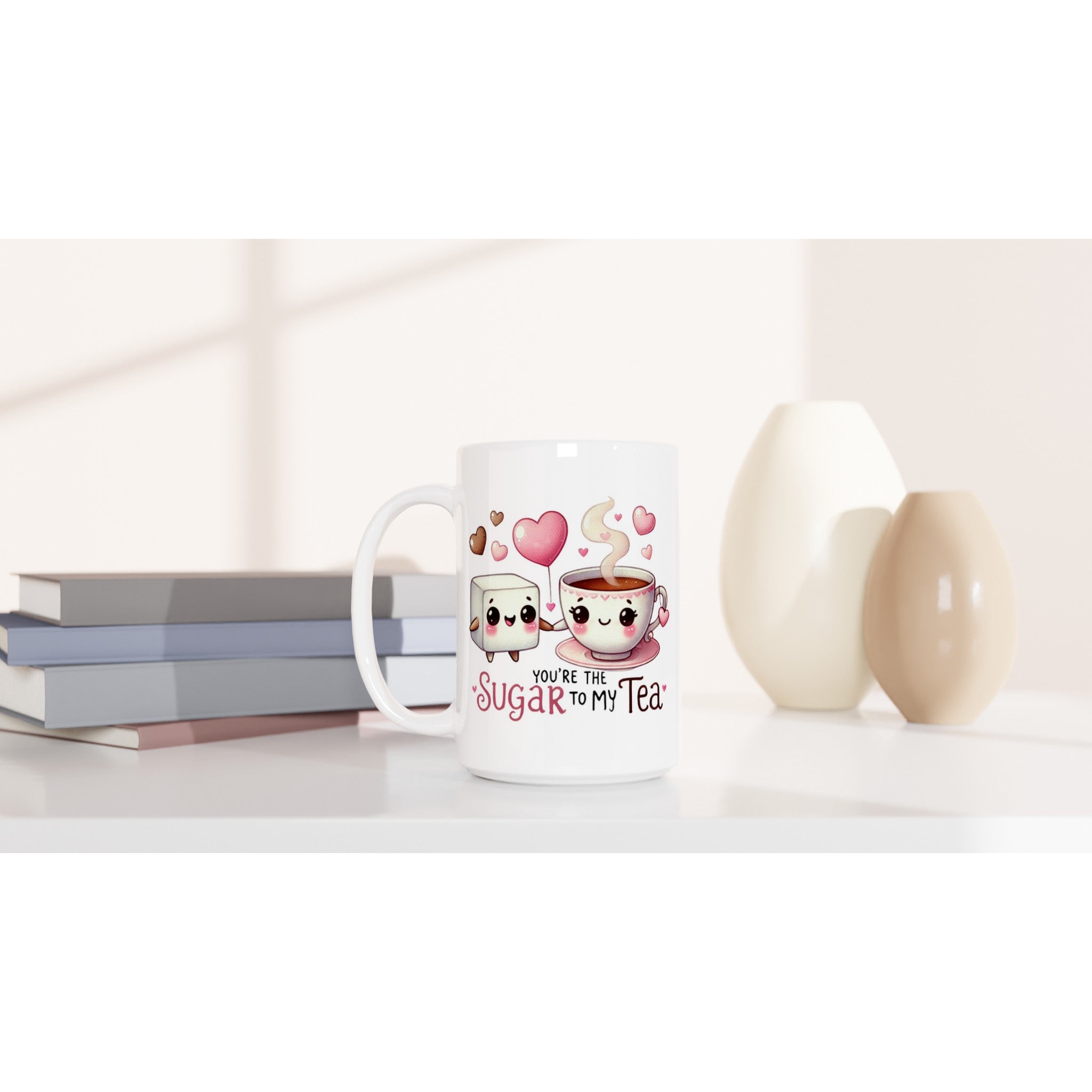 You're The Sugar To My Tea, Valentine - White 15oz Ceramic Mug 15oz Mug Food Globally Fulfilled Love