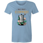 But First Coffee - Womens T-shirt Carolina Blue Womens T-shirt Coffee Printed In Australia