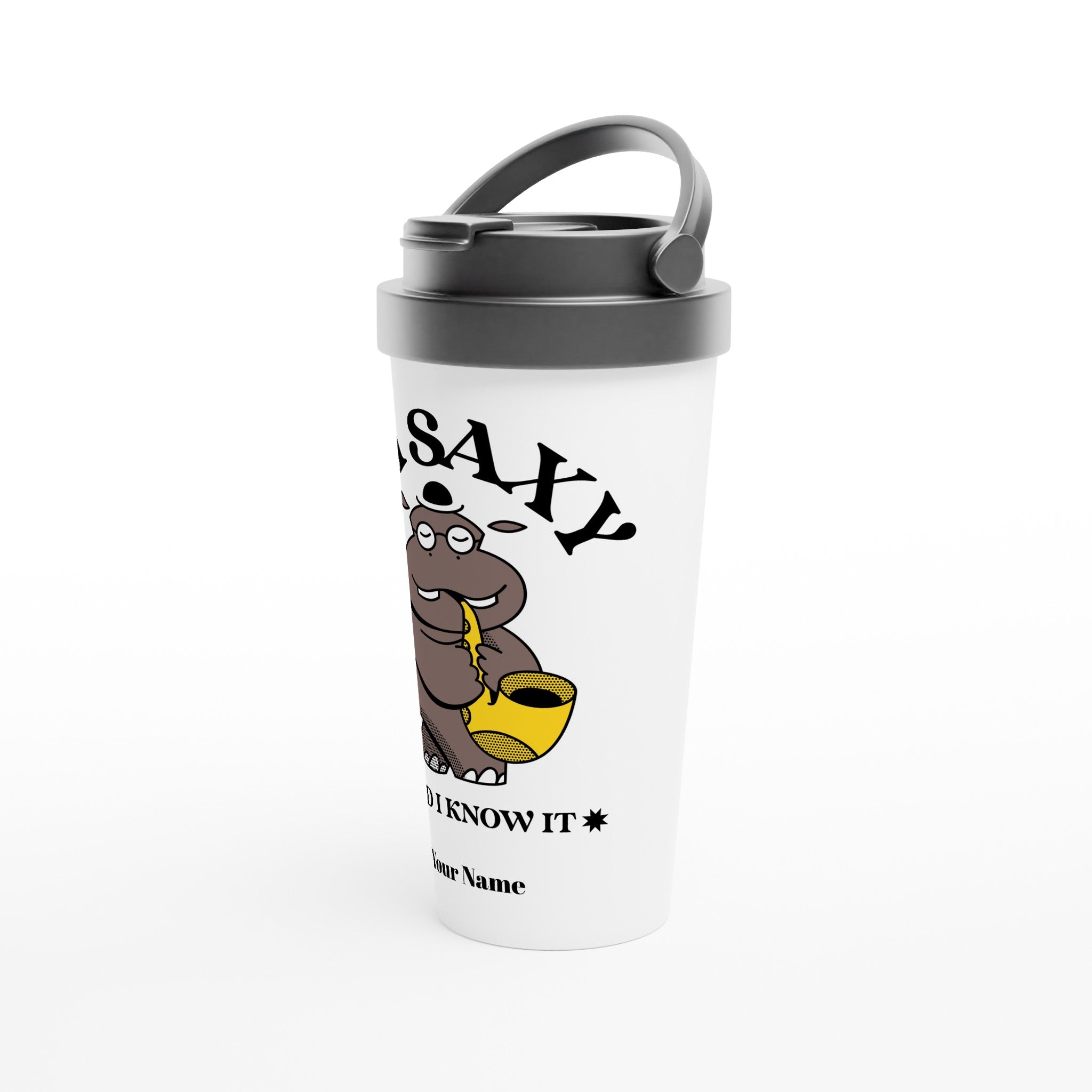 Personalised - I'm Saxy And I Know It - White 15oz Stainless Steel Travel Mug Personalised Travel Mug customise Globally Fulfilled music personalise