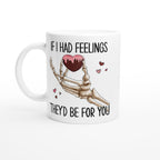 If I Had Feelings They'd Be For Your, Valentines Skeleton - White 11oz Ceramic Mug Default Title White 11oz Mug Globally Fulfilled Love