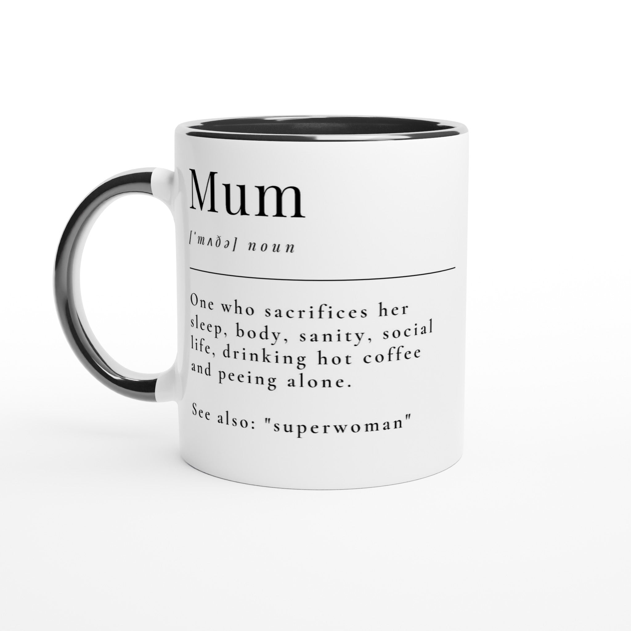 Mum Definition - White 11oz Ceramic Mug with Colour Inside Ceramic Black Colour 11oz Mug Globally Fulfilled Mum