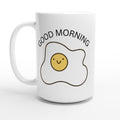 Egg, Good Morning - White 15oz Ceramic Mug Default Title 15oz Mug Globally Fulfilled