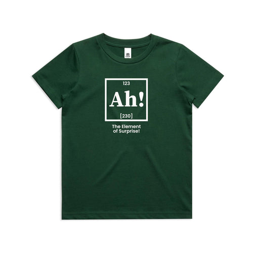 Ah! The Element Of Surprise Kids AS Colour T-shirt Forest Green Kids Youth T-shirt Printed In Australia Science