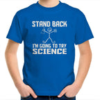 Stand Back, I'm Going To Try Science - Kids Youth T-Shirt Bright Royal Kids Youth T-shirt Printed In Australia Science