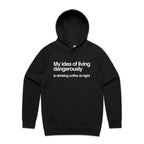 My Idea Of Living Dangerously Is Drinking Coffee At Night Men's AS Colour Hoodie Black Mens Hoodie Coffee Printed In Australia