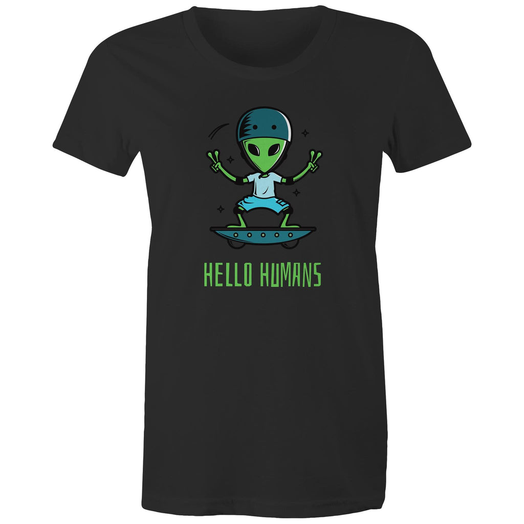 Hello Humans, Alien - Womens T-shirt Black Womens T-shirt Printed In Australia Sci Fi