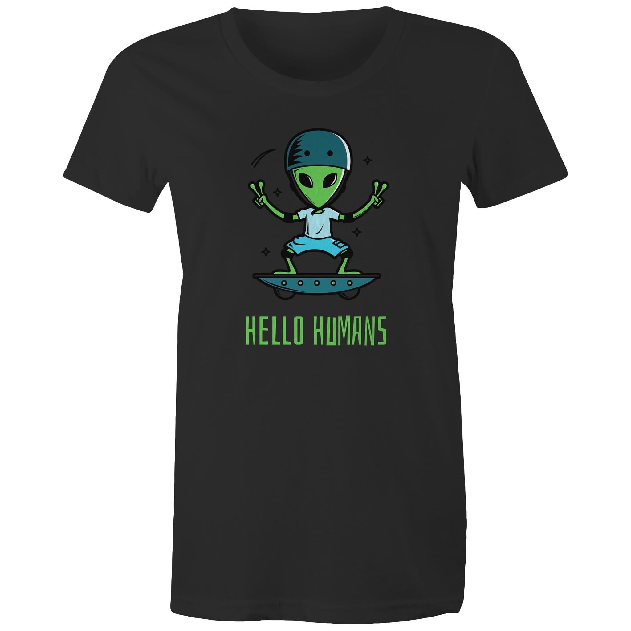 Hello Humans, Alien - Womens T-shirt Black Womens T-shirt Printed In Australia Sci Fi