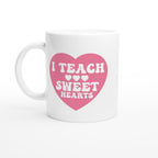 I Teach Sweet Hearts - White 11oz Ceramic Mug Default Title White 11oz Mug Globally Fulfilled Teacher