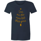 I'm On The Nice List This Year, Christmas - Womens T-shirt Navy Womens Christmas T-shirt Christmas Printed In Australia