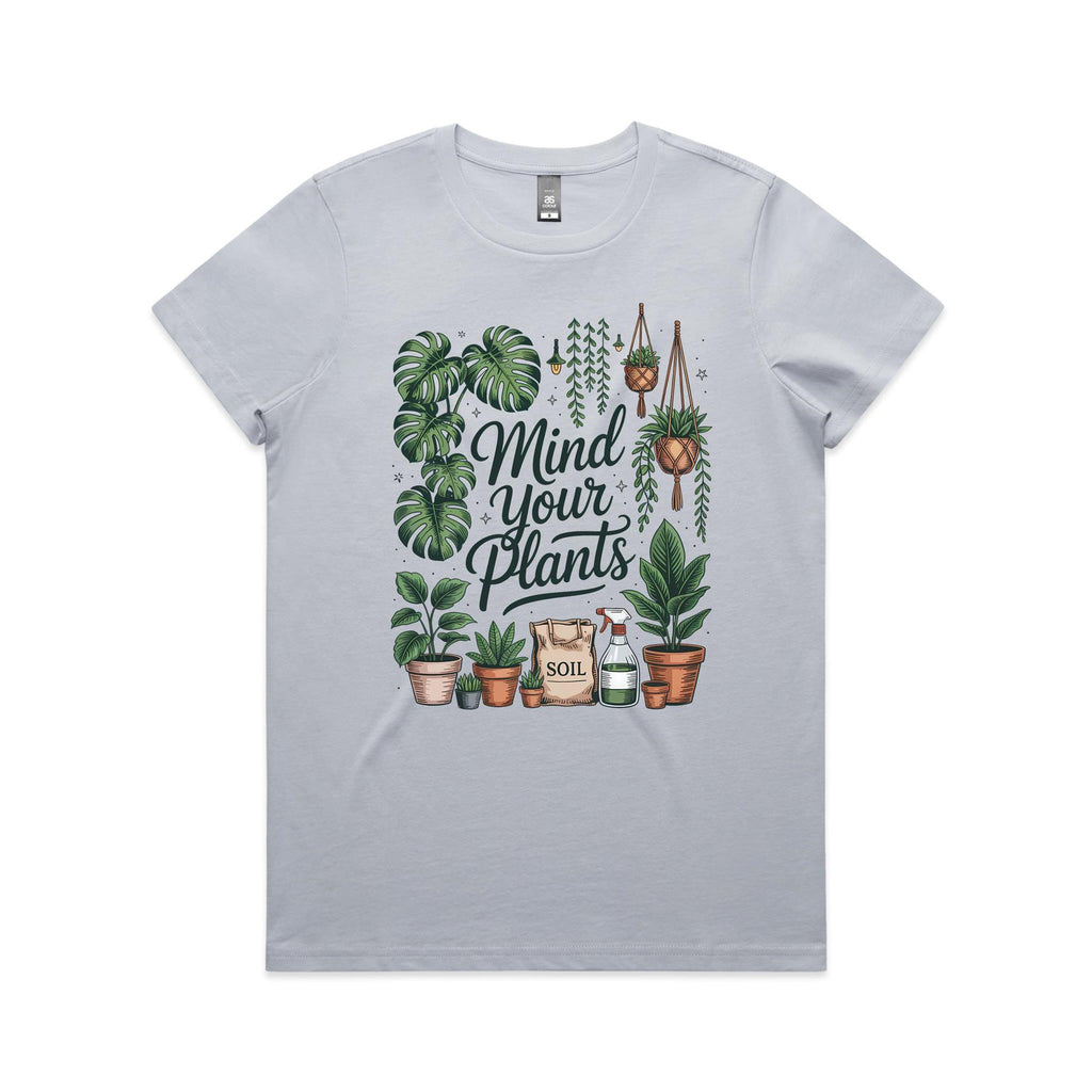 Mind Your Plants - Womens T-shirt
