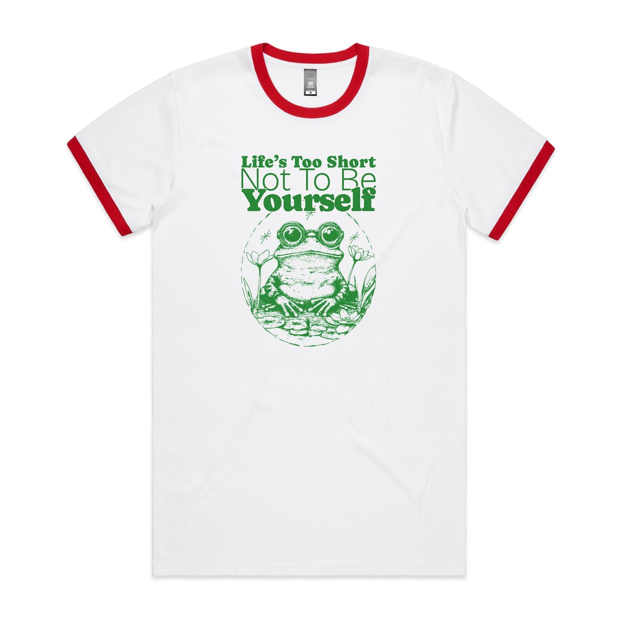 Life's Too Short Not To Be Yourself - Staple Ringer Tee