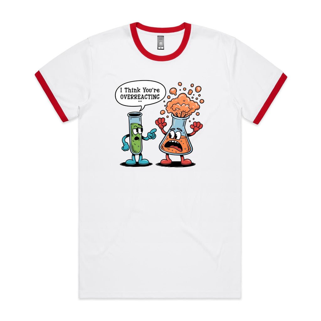 I Think You're Overreacting Chemistry AS Colour Staple Ringer Tee