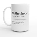 Motherhood Definition White 15oz Ceramic Mug Default Title 15oz Mug Globally Fulfilled Mum