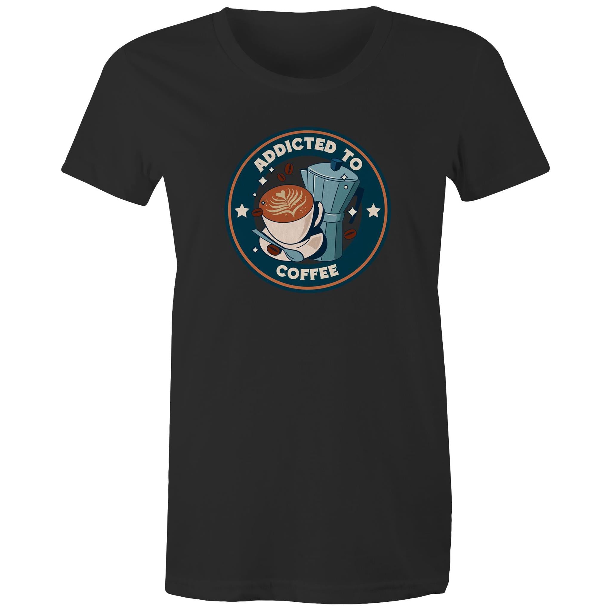 Addicted To Coffee - Womens T-shirt Black Womens T-shirt Coffee Printed In Australia