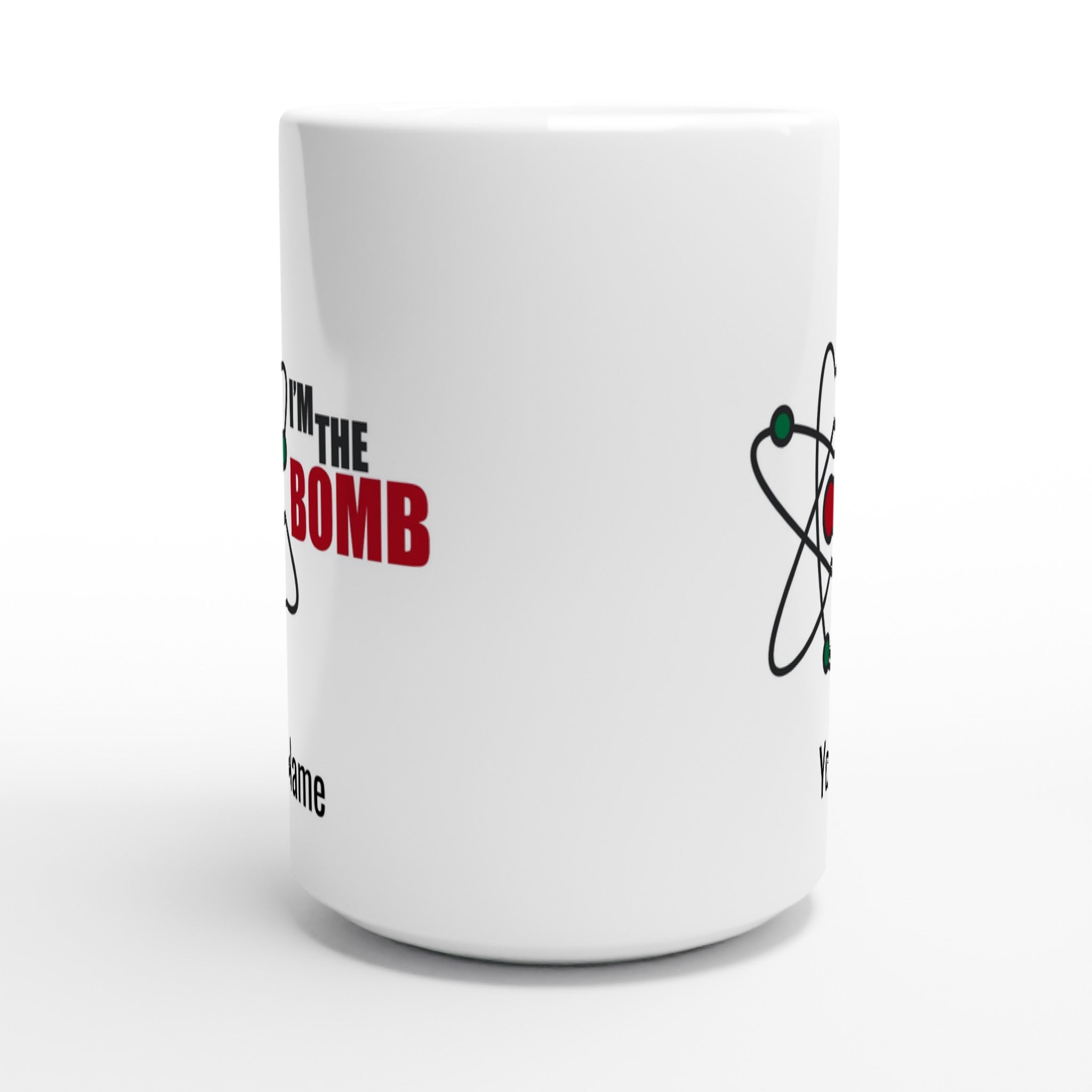 Personalise - I'm The Bomb, Atom - White 15oz Ceramic Mug Personalised 15oz Mug Globally Fulfilled Personalise Science