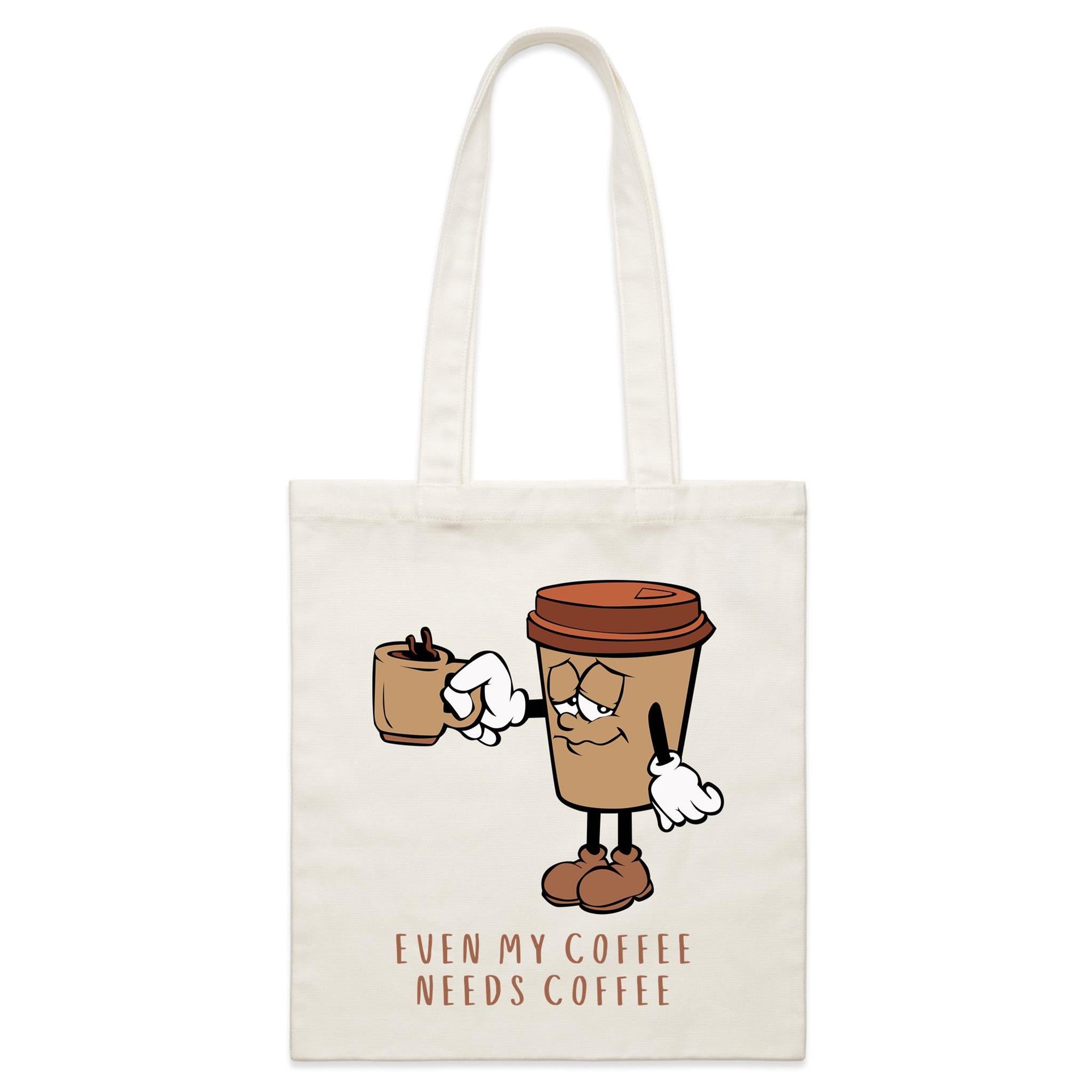 Even My Coffee Needs Coffee - Parcel Canvas Tote Bag Default Title Small Tote Bag Coffee Printed In Australia