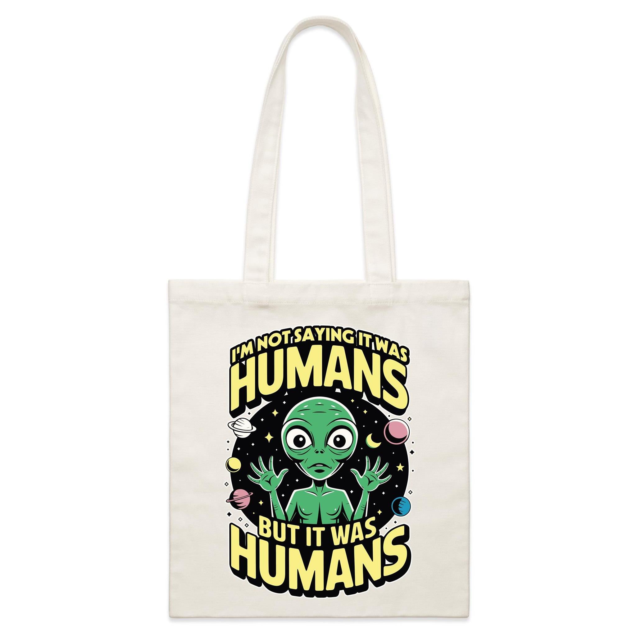 Alien, I'm Not Saying It Was Humans - Parcel Canvas Tote Bag Default Title Small Tote Bag Printed In Australia Sci Fi