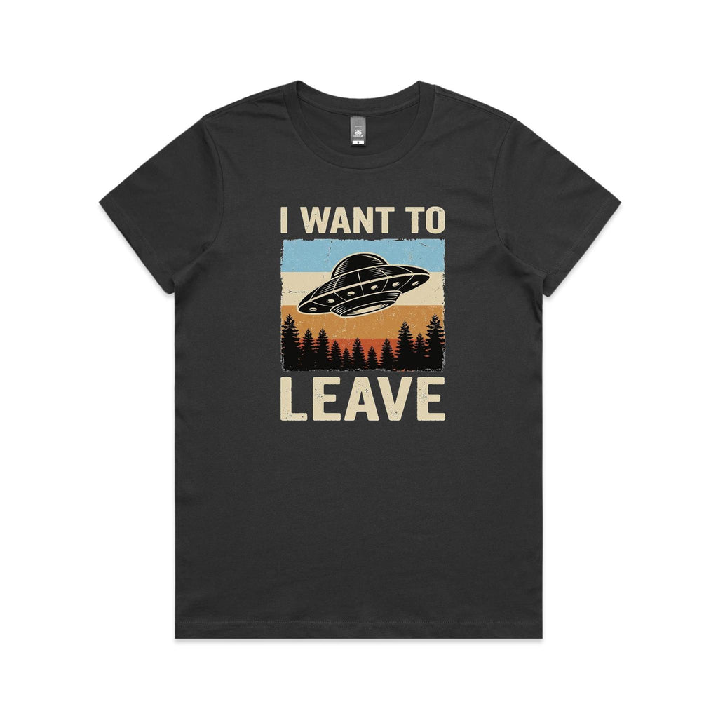 UFO I Want To Leave Women's AS Colour T-shirt