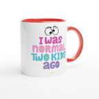 I Was Normal Two Kids Ago - White 11oz Ceramic Mug with Colour Inside Colour 11oz Mug Dad Globally Fulfilled mum