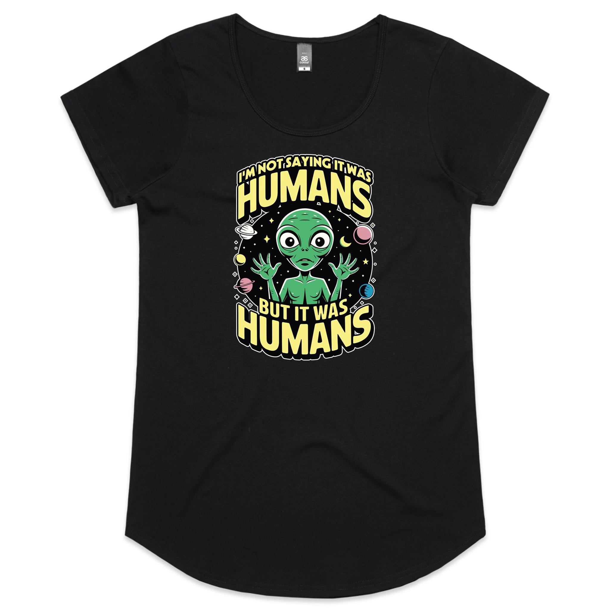 Alien, I'm Not Saying It Was Humans - Womens Scoop Neck T-Shirt Black Womens Scoop Neck T-shirt Printed In Australia Sci Fi