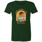 Coffee Makes Life Bearable - Womens T-shirt Forest Green Womens T-shirt animal Coffee Printed In Australia