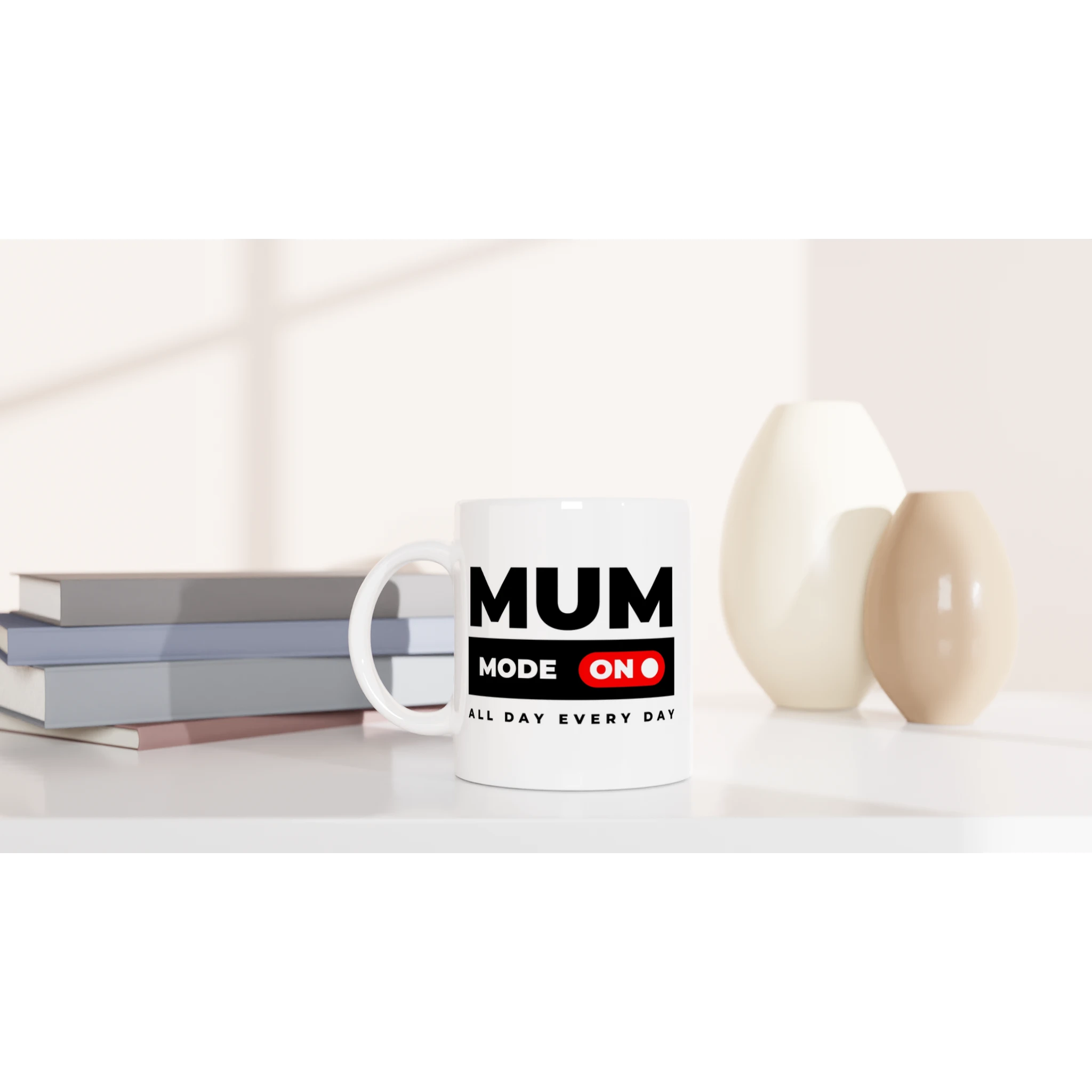 Mum Mode On - White 11oz Ceramic Mug White 11oz Mug Globally Fulfilled Mum