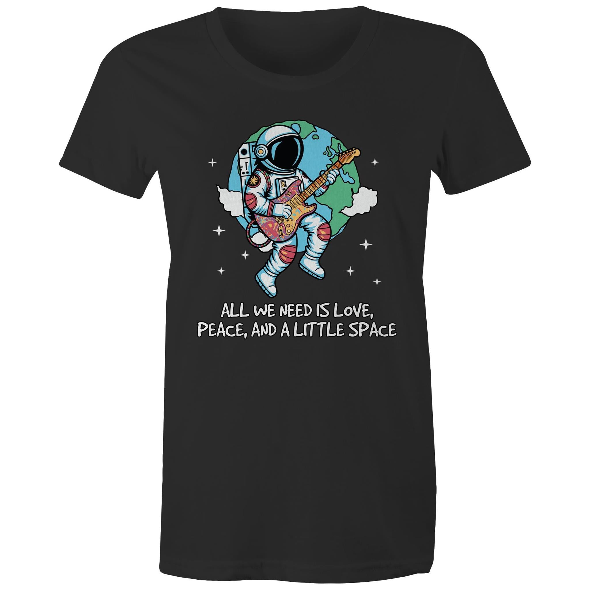 Astronaut, All We Need Is Love, Peace And A Little Space - Womens T-shirt Black Womens T-shirt Music Printed In Australia Space