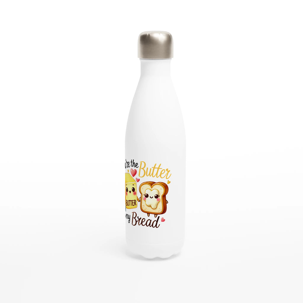 You're The Butter To My Bread, Valentine - White 17oz Stainless Steel Water Bottle White Water Bottle Food Globally Fulfilled Love