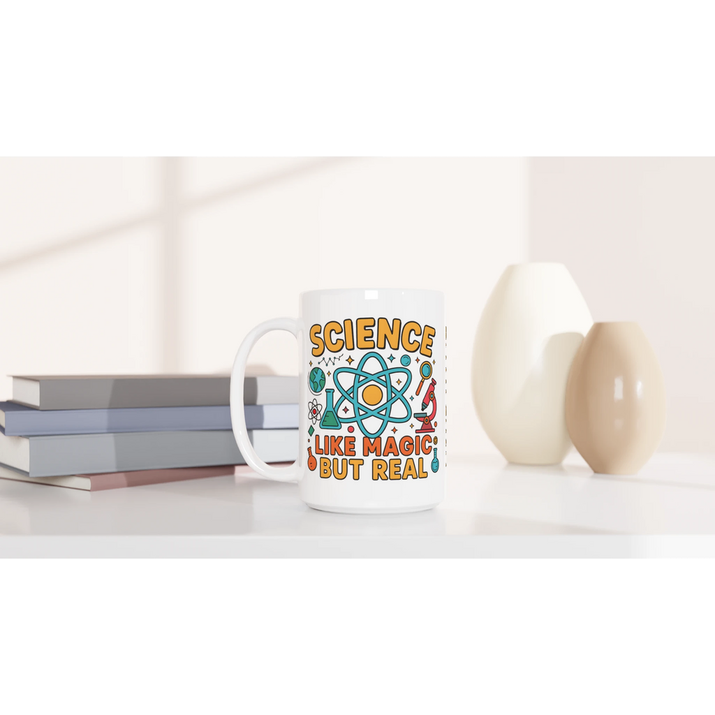 Personalised - Science, Like Magic But Real - White 15oz Ceramic Mug Personalised 15oz Mug Globally Fulfilled Science