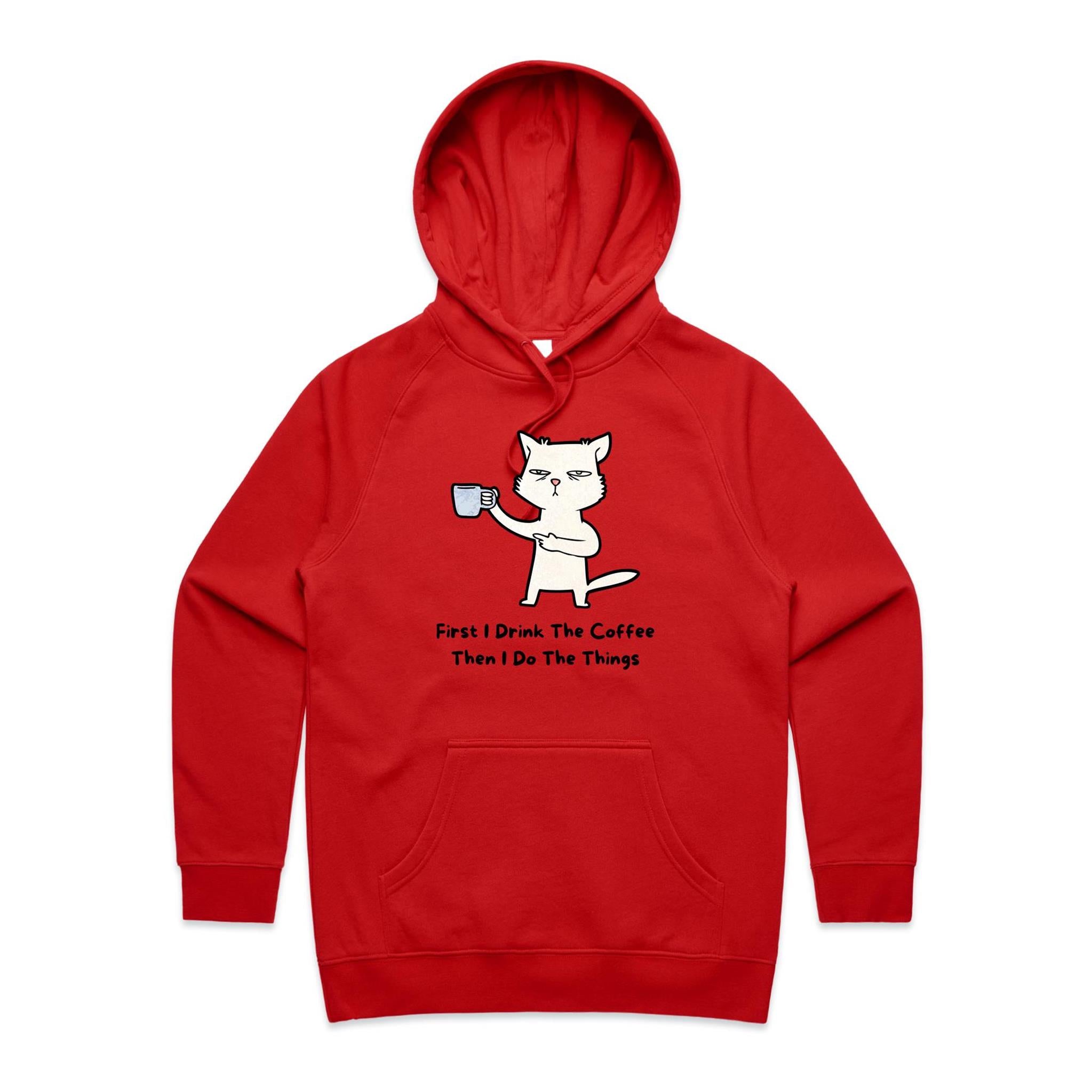 First I Drink The Coffee, Then I Do The Things, Cat - Womens Hoodie Red Womens 2XL Womens Hoodie animal Coffee Printed In Australia
