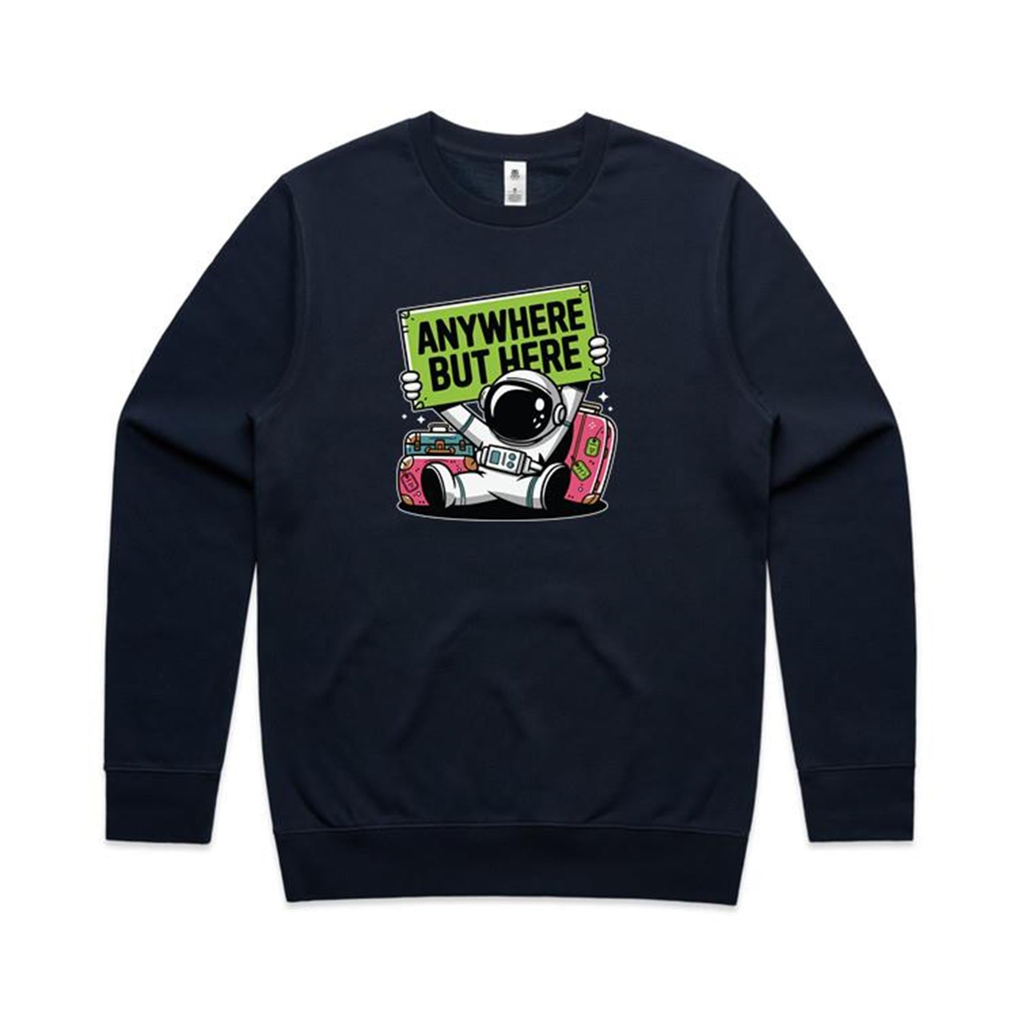 Astronaut, Anywhere But Here - AS Colour Stencil Crew Sweatshirt Navy Sweatshirt Printed In Australia Space