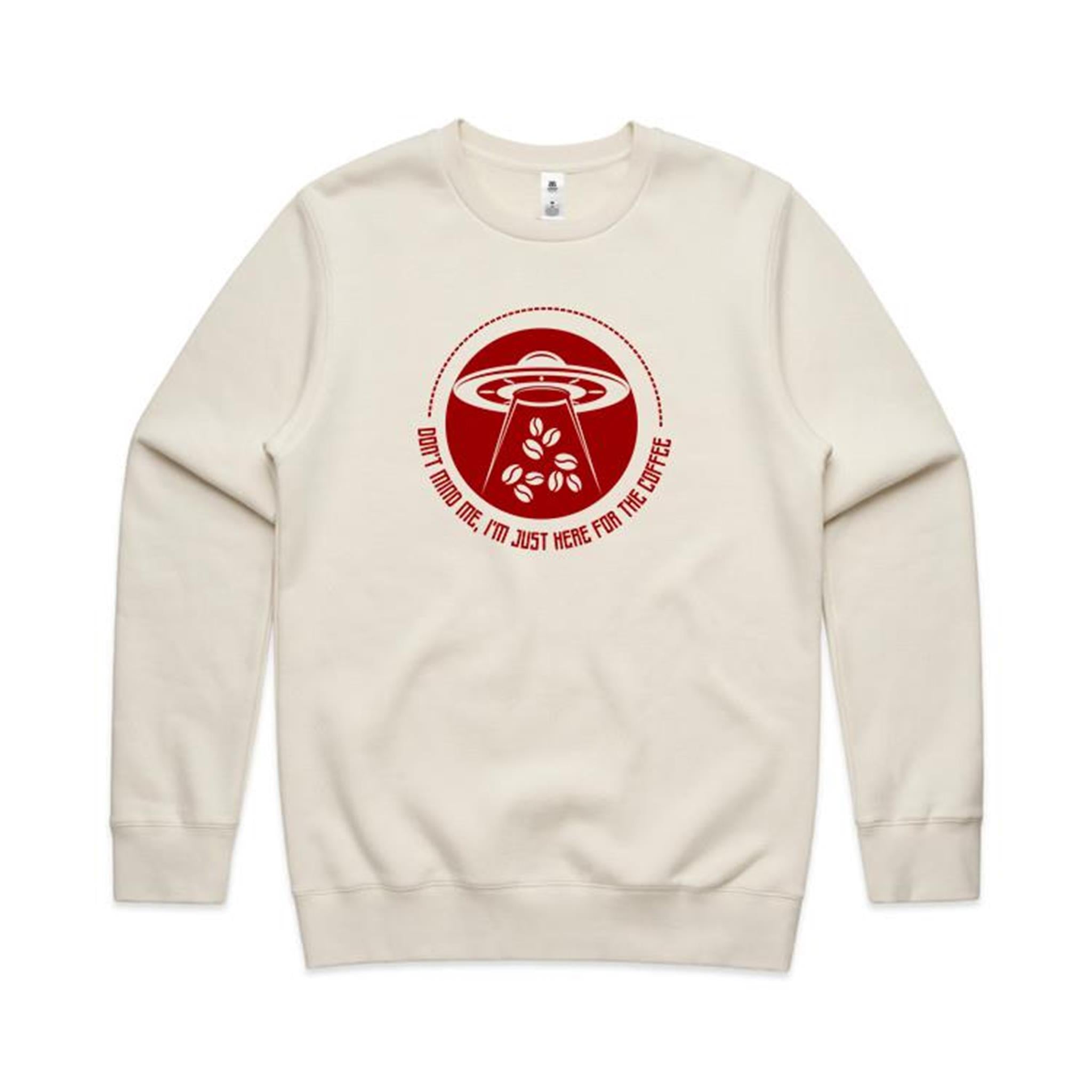 UFO, I'm Just Here For The Coffee - AS Colour Stencil Crew Sweatshirt Ecru Sweatshirt Coffee Printed In Australia Sci Fi