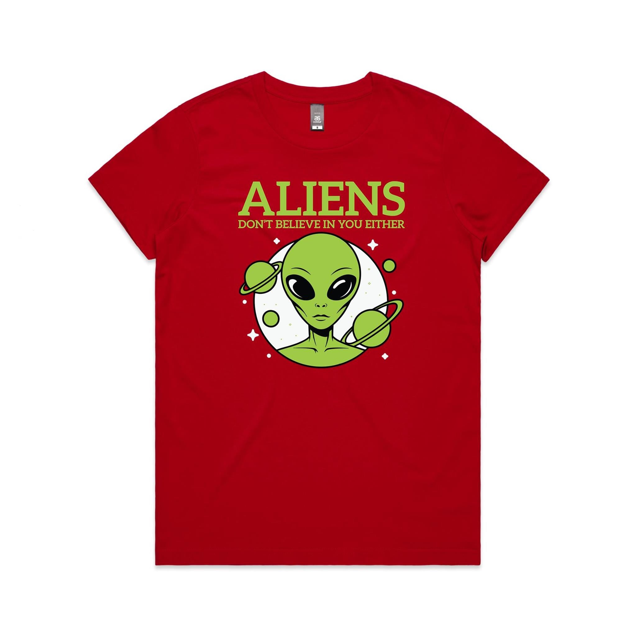 Aliens Don't Believe In You Either Women's AS Colour T-shirt