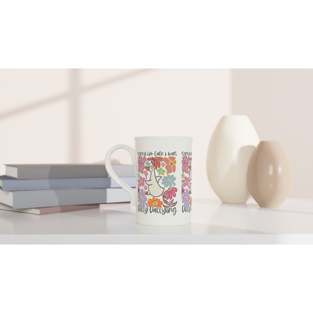 Sorry I'm Late, I Was Dilly Dallying - White 10oz Porcelain Slim Mug Porcelain Mug animal Globally Fulfilled